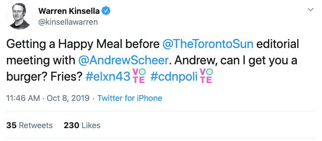 An Oct. 8 tweet from Warren Kinsella saying that he was buying a Happy Meal before the Sun's editorial meeting with Andrew Scheer and offering to pick up Scheer a burger and/or fries.